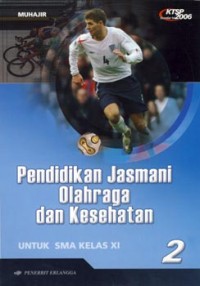 Pendidikan Jasmani Olahraga dan Kesehatan KTSP 2006 untuk SMA kelas XI