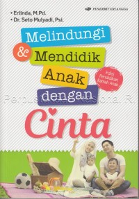 Melindungi dan mendidik anak dengan cinta