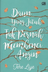 Daun yang jatuh tak pernah membenci angin