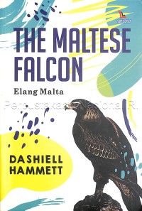 The Maltese falcon = Elang malta