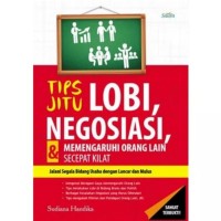Tips Jitu Lobi,Negoisasi ,& mempengaruhi orang lain secepat kilat