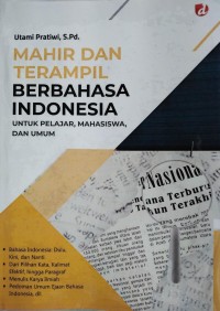 Mahir dan terampil berbahasa Indonesia