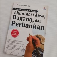 Panduan Lengkap & Praktis Akuntansi Jasa, Dagang, dan Perbankan