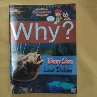 Why? Deep Sea