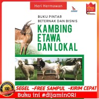 Buku Pintar Peternak Dan Bisnis Kambing Etawa Dan Lokal