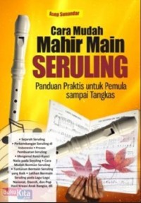 Cara Mudah Mahir Main Seruling Panduan Praktis Untuk Pemula Sampai Tangkas