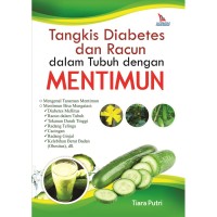 Tangkis Diaetes dan Racun dalam Tubuh dengan Mentimun