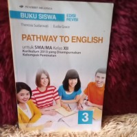 Pathway to English kurikulum 2013 untuk SMA/MA Kelas XII