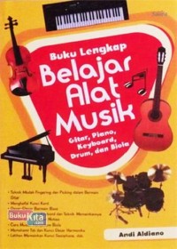 Buku Lengkap Belajar Alat Musik Gitar, Piamo, Keyboard, Drum, dan Biola