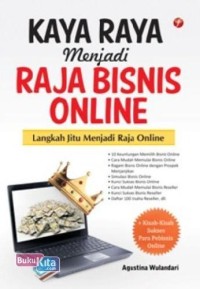 Kaya Raya Menjadi Raja Bisnis Online