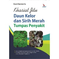 Khasiat Jitu Daun Kelor dan Sirih Merah Tumpas Penyakit