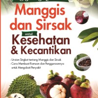 Segudang Manggis dan Sirsak untuk Kesehatan & Kecantikan