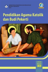 Pendidikan Agama Katolik dan Budi Pekerti Kurikulum 2013 SMA/SMK Kelas XII