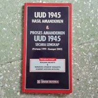 UUD 1945 Hasil Amandemen & Proses Amandemen UUD 1945 secara Lengkap