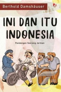 Ini dan Itu Indonesia pandangan seorang Jerman